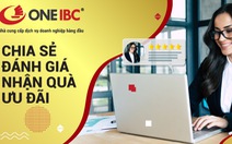 Cùng One IBC ‘Chia sẻ đánh giá – Nhận quà ưu đãi’