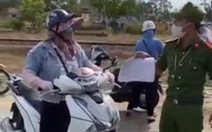 Người phụ nữ cãi tới, chửi um chốt kiểm soát dịch COVID-19 ở Điện Bàn