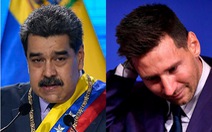 Tổng thống Venezuela Nicolas Maduro: 'Tôi đã khóc khi thấy Messi khóc'