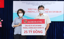 Agribank ủng hộ TPHCM 25 tỉ đồng để phòng, chống dịch COVID-19
