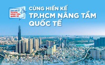 Hiến kế 'TP.HCM nâng tầm quốc tế': TP.HCM - thành phố số