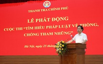 Thanh tra Chính phủ phát động cuộc thi 'Tìm hiểu pháp luật về phòng, chống tham nhũng'