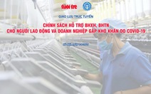 Người lao động gặp khó khăn do dịch được BHXH hỗ trợ thế nào?