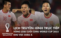 Lịch trực tiếp trận Việt Nam - Saudi Arabia ở vòng loại thứ 3 World Cup 2022