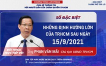 20h tối 6-9: Chủ tịch UBND TP.HCM trả lời trực tiếp về định hướng của TP sau 15-9