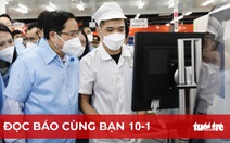 Đọc báo cùng bạn 10-1: Để Việt Nam trở thành trung tâm sản xuất mới