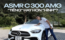 Mercedes-Benz C 300 AMG lắp ráp tại Việt Nam: Chất lượng có như xe nhập?