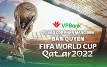 VPBank tài trợ 100 tỉ đồng cho VTV mua bản quyền World Cup 2022
