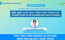 Đột quỵ - chạy đua từng phút từng giây, làm đúng để giảm tàn phế cho những người thân yêu của mình