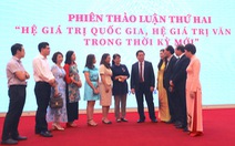 Cần tạo ra một cuộc vận động lớn về xây dựng và thực hành các hệ giá trị Việt Nam