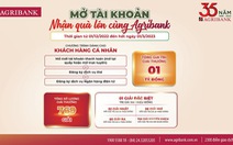 Được tặng sổ tiết kiệm, tiền mặt khi mở tài khoản tại Agribank