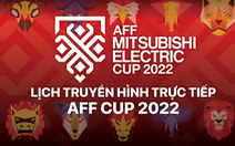 Lịch trực tiếp AFF Cup 2022: Campuchia - Philippines, Brunei - Thái Lan