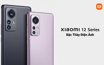 'Bậc Thầy Điện Ảnh' Xiaomi 12 Pro, Xiaomi 12 chính thức ra mắt người tiêu dùng