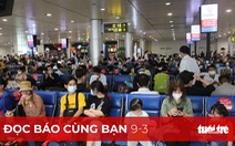 Đọc báo cùng bạn 9-3: Mòn mỏi chờ nhà ga T3 sân bay Tân Sơn Nhất