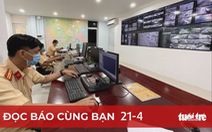 Đọc báo cùng bạn 21-4: Biển báo rõ ràng, phạt nguội phân minh