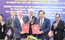 Việt Nam và Liên hiệp Vương quốc Anh và Bắc Ireland ký hợp tác về đào tạo nghề