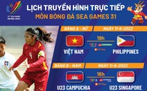 Lịch trực tiếp bóng đá SEA Games 31: Tuyển nữ Việt Nam - Philippines