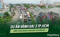 Dự án vành đai 3 TP.HCM: Hàng triệu người chờ Quốc hội bấm nút