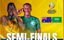 Lịch trực tiếp bán kết Giải U23 châu Á: U23 Úc - Saudi Arabia, Nhật Bản - Uzbekistan