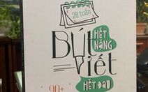 Bút hết nặng, viết hết đau