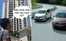 ‘Đi thuê nhà rộng rãi hơn hay mua xe?’