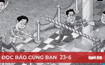 Đọc báo cùng bạn 23-6: Đừng tin ‘việc nhẹ, lương cao’