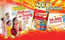 ‘Săn’ hơn 400 chỉ vàng và nhiều quà tặng khi mở túi Aji-ngon®