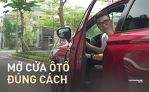 Mở cửa ôtô an toàn - Quy tắc người dùng nên thuộc lòng