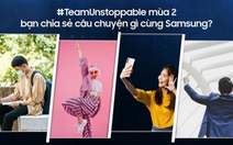 Samsung tôn vinh thế hệ trẻ ‘dám bứt phá’ trong chiến dịch #TeamUnstoppable 2022
