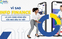 Vì sao Info Finance là lựa chọn của nhà đầu tư Việt?