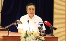 Chủ tịch UBND Hà Nội: Ai bị bắt cũng đều có 'leng keng, ting ting' cả
