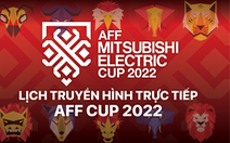Lịch trực tiếp AFF Cup 2022: Việt Nam - Myanmar