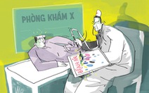 Phòng khám 'vẽ bệnh' khiến bệnh nhân cháy túi