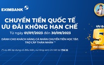 Eximbank giảm 50% phí với chương trình 'Chuyển tiền quốc tế - Ưu đãi không hạn chế'