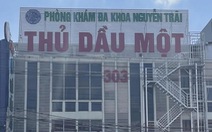 Sau phán ánh Tuổi Trẻ, phòng khám đa khoa Nguyễn Trãi - Thủ Dầu Một bị dừng hoạt động