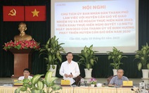 Chủ tịch Phan Văn Mãi nhắc Cần Giờ khoan nghĩ chuyện 'lên thành phố' sớm