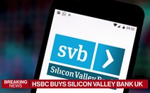HSBC mua lại chi nhánh SVB tại Anh với giá 1 bảng