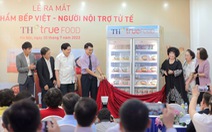 Ra mắt TH true FOOD, 'người nội trợ tử tế của căn bếp Việt'