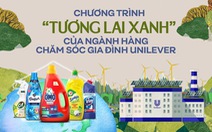 Unilever Việt Nam thúc đẩy xây dựng chuỗi giá trị phi phát thải