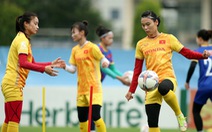 HLV Mai Đức Chung: 'Tuyển nữ Việt Nam phải ghi nhiều bàn thắng trước Bangladesh'