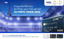 Cơ hội thưởng ngoạn Paris mùa Thế vận hội Olympic 2024 cùng thẻ MB Visa