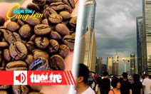 Điểm tin 8h: Giá cà phê tăng khủng khiếp; Kinh tế Trung Quốc quý 1 tăng trưởng vượt dự báo