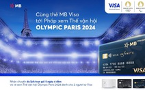Lộ diện chủ nhân đầu tiên của chuyến đi Pháp xem Olympic 2024 cùng MB Visa