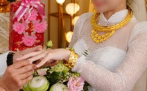 Người Việt và giấc mơ vàng - Kỳ 6: Áp lực vàng cưới thời tăng giá