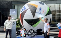 Lộ diện trái bóng Euro 2024 'size khủng' tại Việt Nam