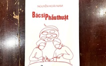 Bác sĩ Nguyễn Hoài Nam kể chuyện buồn vui ngành y trong Bác sĩ phẫu thuật