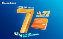 Sacombank phát hành chứng chỉ tiền gửi dài hạn lãi suất 7,1%/năm