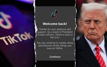 TikTok thông báo 'đã trở lại Mỹ nhờ ông Trump'