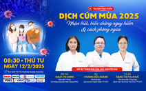 Trực tiếp talkshow: 'Dịch cúm mùa 2025: Nhận biết, biến chứng nguy hiểm và cách phòng ngừa'