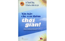 Tái bản tập sách Xin hãy cho con thêm thời gian